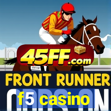 f5 casino